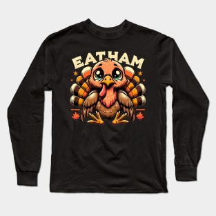 Quirky Thanksgiving Turkey - Eat Ham Long Sleeve T-Shirt